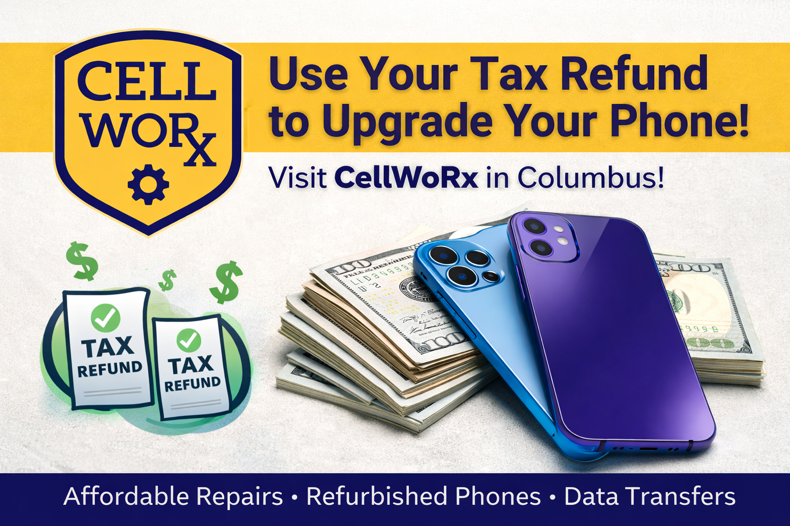 Turn Your Tax Refund into a Smarter Phone Upgrade at CellWoRx in Columbus, OH